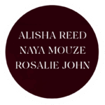 alisha reed Naya Mouze Rosalie John